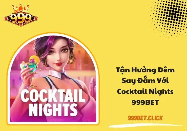 Cocktail Nights 999BET