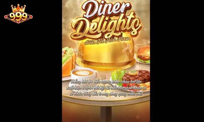 Nổ hũ Diner Delights 999bet được nhiều người chơi yêu thích