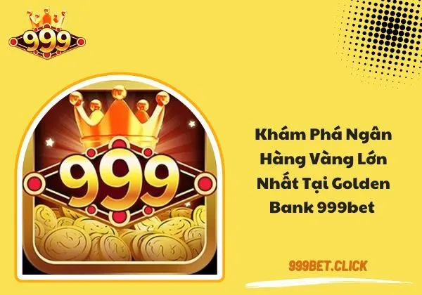 Golden Bank 999bet