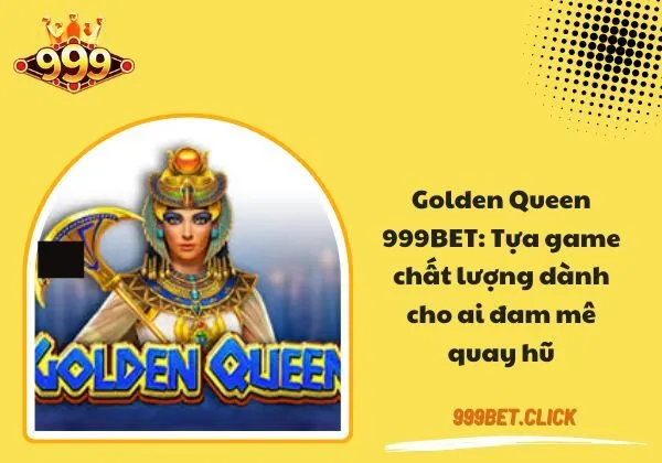 Golden Queen 999bet
