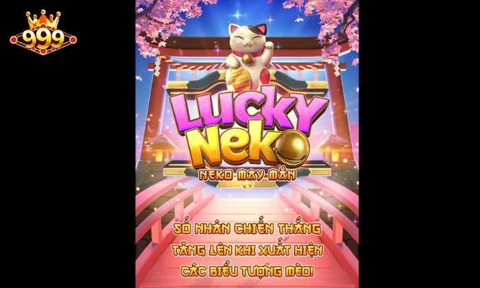 Lucky Neko 999BET Tựa game được lấy cảm hứng từ chú mèo Neko